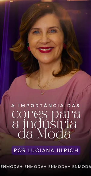 A importância das cores para a indústria da moda, com Luciana Ulrich
