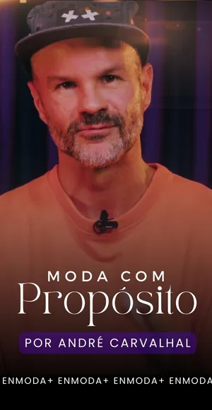 Moda com propósito, com André Carvalhal